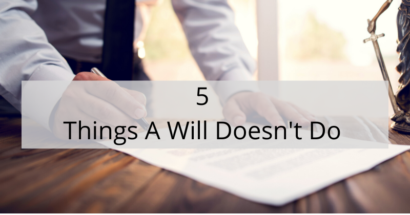 5 Things A Will Doesn't Do | Attorney Mario Godoy _ Lombard Estate and Probate Legal Group
