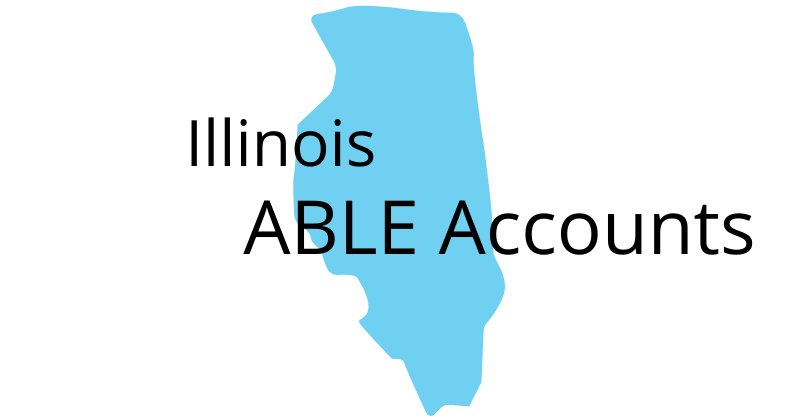 Illinois ABLE Accounts: Can I Have an ABLE Account for My Disabled Adult Child?