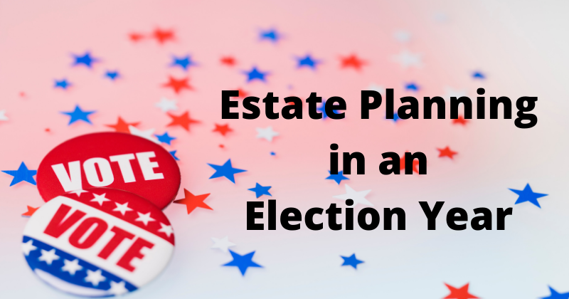 How the 2020 Election Could Impact Illinois Estate Planning _ Mario Godoy _ Lombard Estate Planning Lawyer
