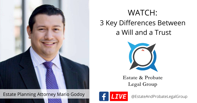 3 Key Differences Between a Will and a Trust | Mario Godoy | Lombard Estate Planning Lawyer