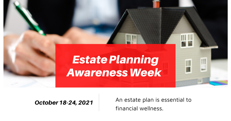 Estate Planning Awareness Week is October 18-24, 2021