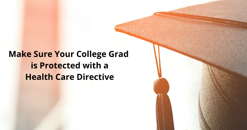 is your child graduating from college? make sure they're protected with a health care directive | estate and probate legal group
